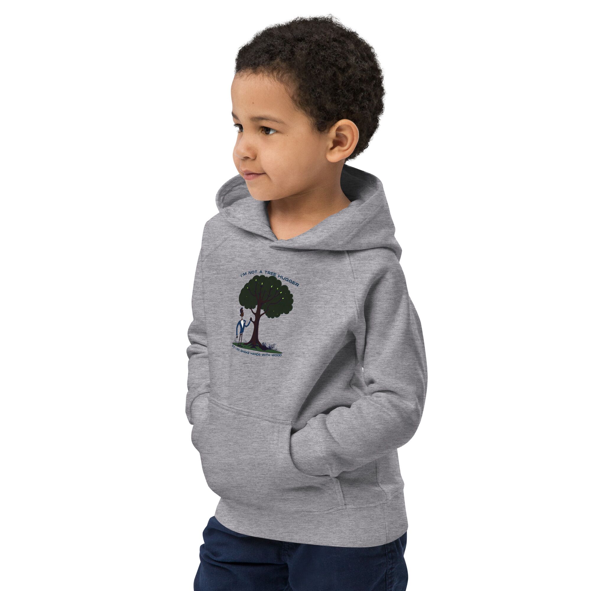 Im-Not-a-Tree-Hugger-But-I-Do-Shake-Hands-With-Wood -Kids eco hoodie - Image 9