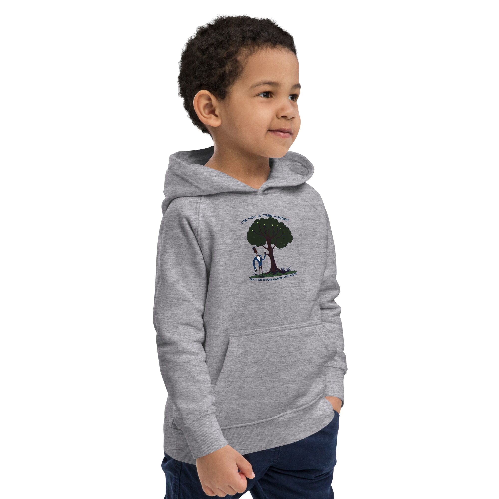 Im-Not-a-Tree-Hugger-But-I-Do-Shake-Hands-With-Wood -Kids eco hoodie - Image 8